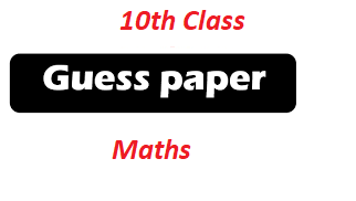 Punjab Boards 10th Class Mathematics Exam 2023 Guess Papers